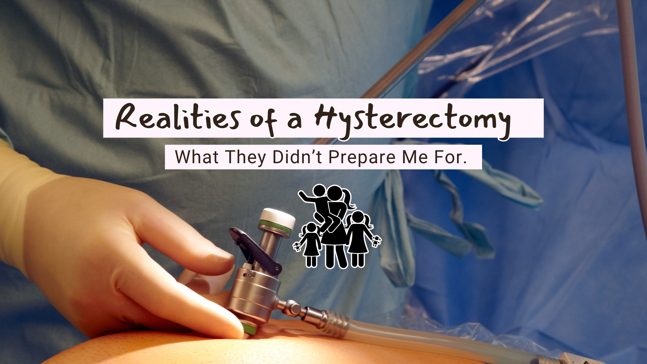Realities of a Hysterectomy